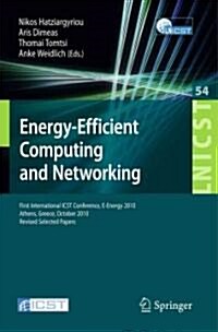 Energy-Efficient Computing and Networking: First International Conference, E-Energy 2010, First International Icst Conference, E-Energy 2010 Athens, G (Paperback, 2011)