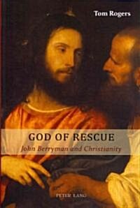 God of Rescue: John Berryman and Christianity (Paperback)