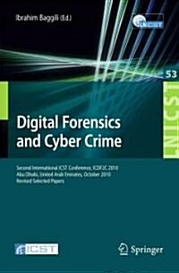 Digital Forensics and Cyber Crime: Second International Icst Conference, Icdf2c 2010, Abu Dhabi, United Arab Emirates, October 4-6, 2010, Revised Sele (Paperback, 2011)