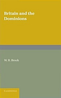 Britain and the Dominions (Paperback)
