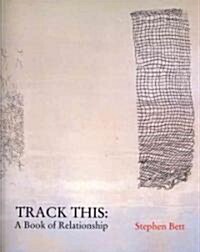 Track This: A Book of Relationship (Paperback)