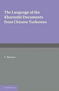 The Language of the Kharosthi Documents from Chinese Turkestan (Paperback)