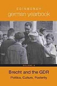 Edinburgh German Yearbook 5: Brecht and the Gdr: Politics, Culture, Posterity (Hardcover, New)