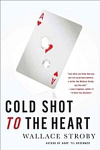 Cold Shot to the Heart (Paperback, Reprint)