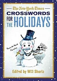 The New York Times Crosswords for the Holidays: Easy to Hard Puzzles (Paperback)