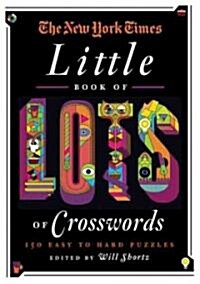 The New York Times Little Book of Lots of Crosswords: 150 Easy to Hard Puzzles (Paperback)