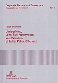 Underpricing, Long-Run Performance, and Valuation of Initial Public Offerings (Hardcover)
