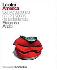 La Otra America: Conversaciones Con 21 Voces de la Disidencia (Paperback)