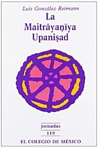 La Maitrayaniya Upanisad (Paperback)