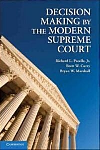 Decision Making by the Modern Supreme Court (Paperback)