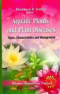 Aquatic Plants and Plant Diseases: Types, Characteristics and Management (Hardcover)