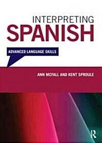 Interpreting Spanish : Advanced Language Skills (Package)