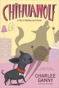 Chihuawolf: A Tail of Mystery and Horror (Paperback)