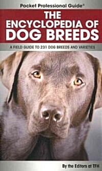 [중고] The Encyclopedia of Dog Breeds: A Field Guide to 231 Dog Breeds and Varieties (Paperback)