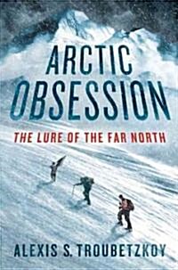 Arctic Obsession (Hardcover)