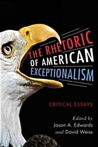 The Rhetoric of American Exceptionalism: Critical Essays (Paperback)