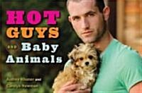 Hot Guys and Baby Animals (Hardcover, Original)