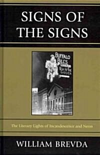 Signs of the Signs: The Literary Lights of Incandescence and Neon (Hardcover)