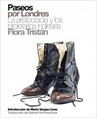 Paseos Por Londres: La Aristocracia y los Proletarios Ingleses (Paperback)