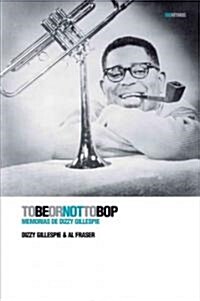To Be or Not to Bop: Memorias de Dizzy Gillespie (Hardcover)