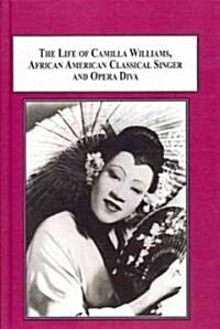The Life of Camilla Williams, African American Classical Singer and Opera Diva (Hardcover)