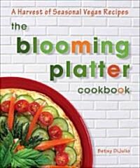 The Blooming Platter Cookbook (Paperback)