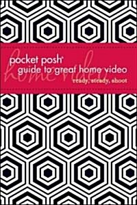 Pocket Posh Guide to Great Home Video: Ready, Steady, Shoot (Paperback)