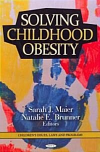 Solving Childhood Obesity (Hardcover, UK)