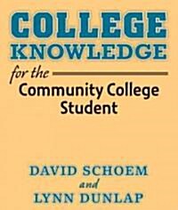 College Knowledge for the Community College Student (Paperback)