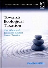 Towards Ecological Taxation : The Efficacy of Emissions-related Motor Taxation (Hardcover)