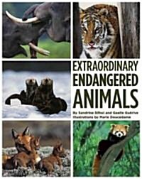 Extraordinary Endangered Animals (Hardcover)