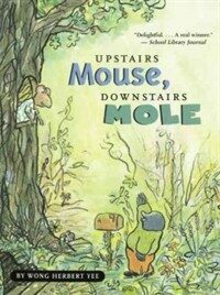 Upstairs Mouse, Downstairs Mole (Prebound, Bound for Schoo)
