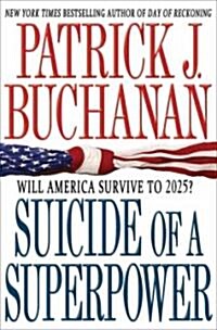Suicide of a Superpower: Will America Survive to 2025? (Hardcover)