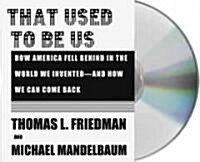That Used to Be Us (Audio CD, Unabridged)