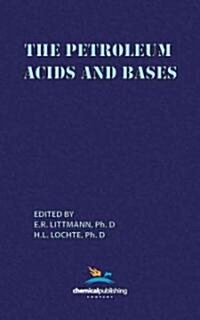 The Petroleum Acids and Bases (Hardcover)