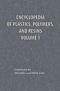 Encyclopedia of Plastics, Polymers, and Resins Volume 1 (Paperback)