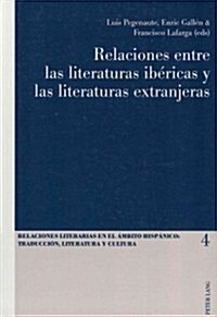 Relaciones Entre Las Literaturas Ib?icas Y Las Literaturas Extranjeras (Paperback)