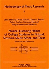 Musical Listening Habits of College Students in Finland, Slovenia, South Africa, and Texas: Similarities and Differences (Paperback)