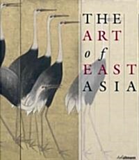 The Art of East Asia (Hardcover)