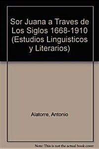 Sor Juana a Traves de Los Siglos 1668-1910 (Paperback)