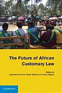 The Future of African Customary Law (Hardcover)