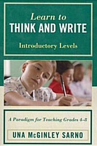 Learn to Think and Write: A Paradigm for Teaching Grades 4-8, Introductory Levels (Paperback)