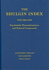 The Shulgin Index, Volume One: Psychedelic Phenethylamines and Related Compounds (Hardcover)