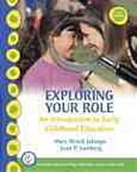 Exploring Your Role: An Introduction to Early Childhood Education Value Package (Includes Early Childhood Settings and Approaches DVD) (Paperback)