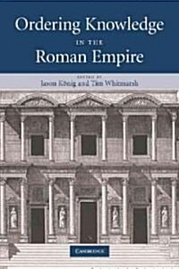 Ordering Knowledge in the Roman Empire (Paperback)