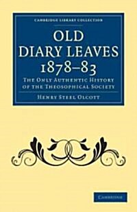 Old Diary Leaves 1878–83 : The Only Authentic History of the Theosophical Society (Paperback)