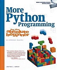 More Python Programming for the Absolute Beginner (Paperback)