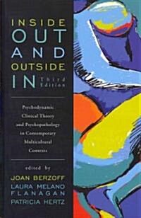 Inside Out and Outside in: Psychodynamic Clinical Theory and Psychopathology in Contemporary Multicultural Contexts (Hardcover, 3)