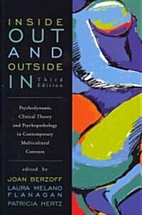 Inside Out and Outside in: Psychodynamic Clinical Theory and Psychopathology in Contemporary Multicultural Contexts (Paperback, 3)