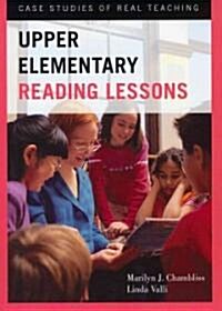 Upper Elementary Reading Lessons: Case Studies of Real Teaching (Paperback)